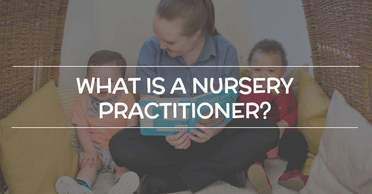 What is a Nursery Practitioner? Tommies Childcare